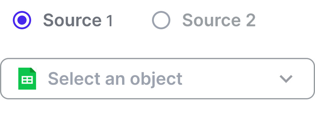 Two semi-opaque radio buttons 'Source 1' (selected) and 'Source 2', and a semi-opaque closed dropdown reading 'Select and object'.
