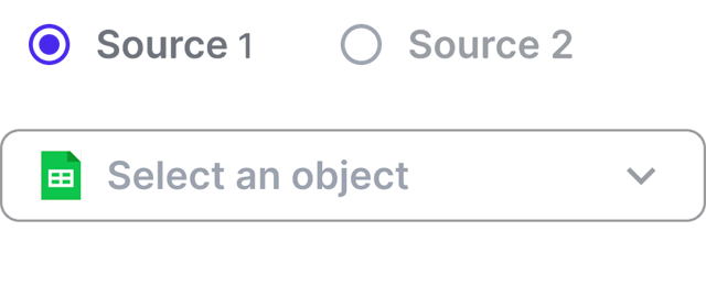 Two semi-opaque radio buttons 'Source 1' (selected) and 'Source 2', and a semi-opaque closed dropdown reading 'Select and object'.