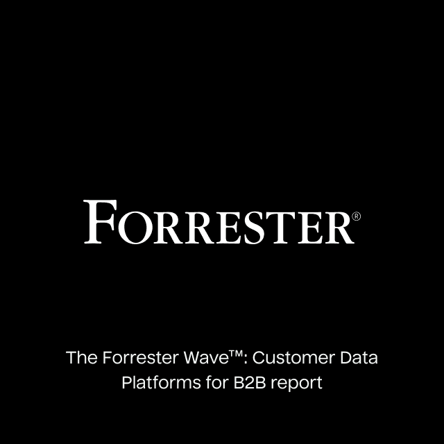 Forrester Wave™: Customer Data Platforms for B2B – Strong Performer.