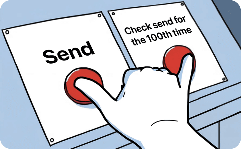 A meme image featuring a large red button labeled 'Send' and another red button labeled 'Check send for the 100th time.'