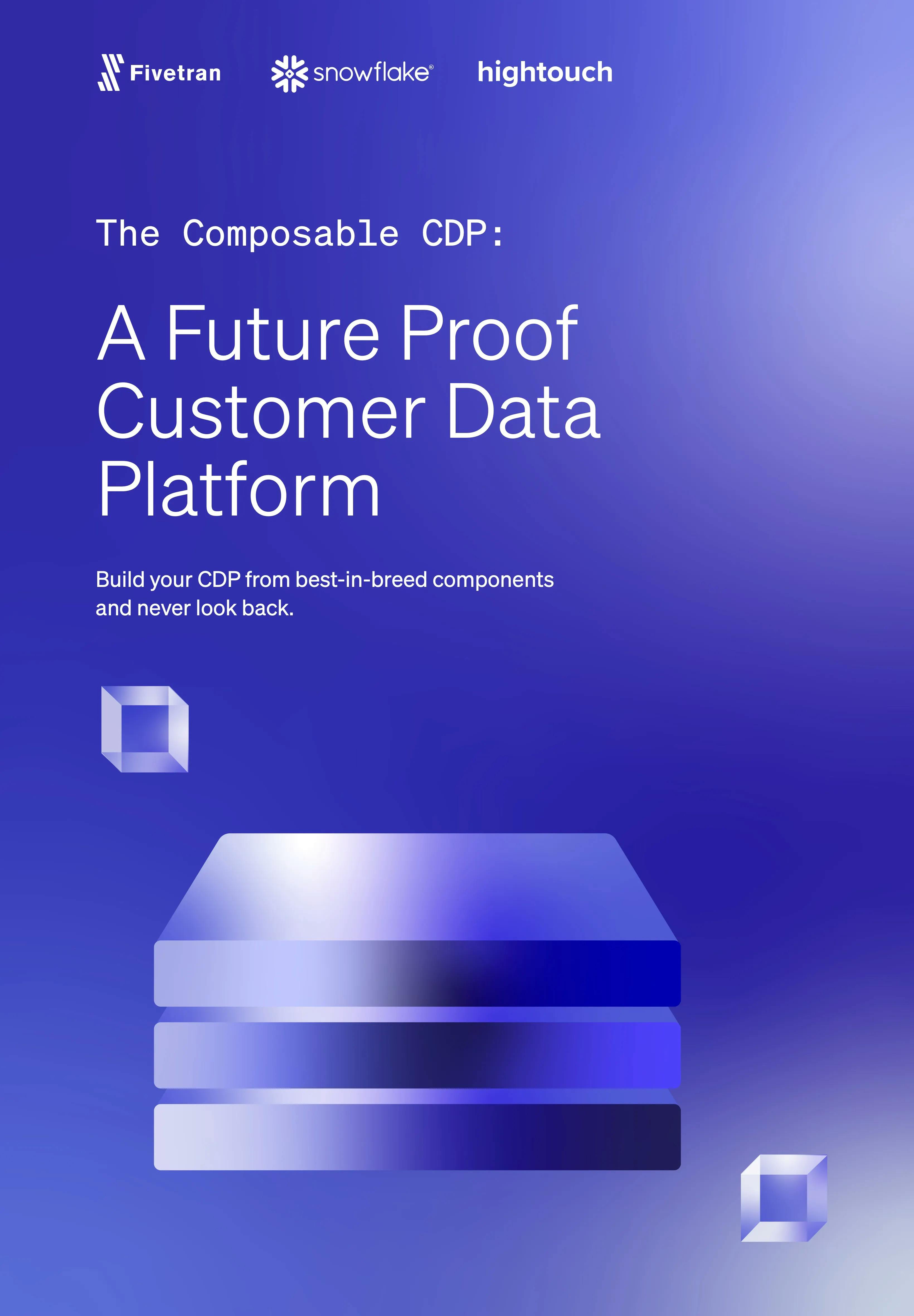 The Composable CDP - A Future Proof Customer Data Platform.