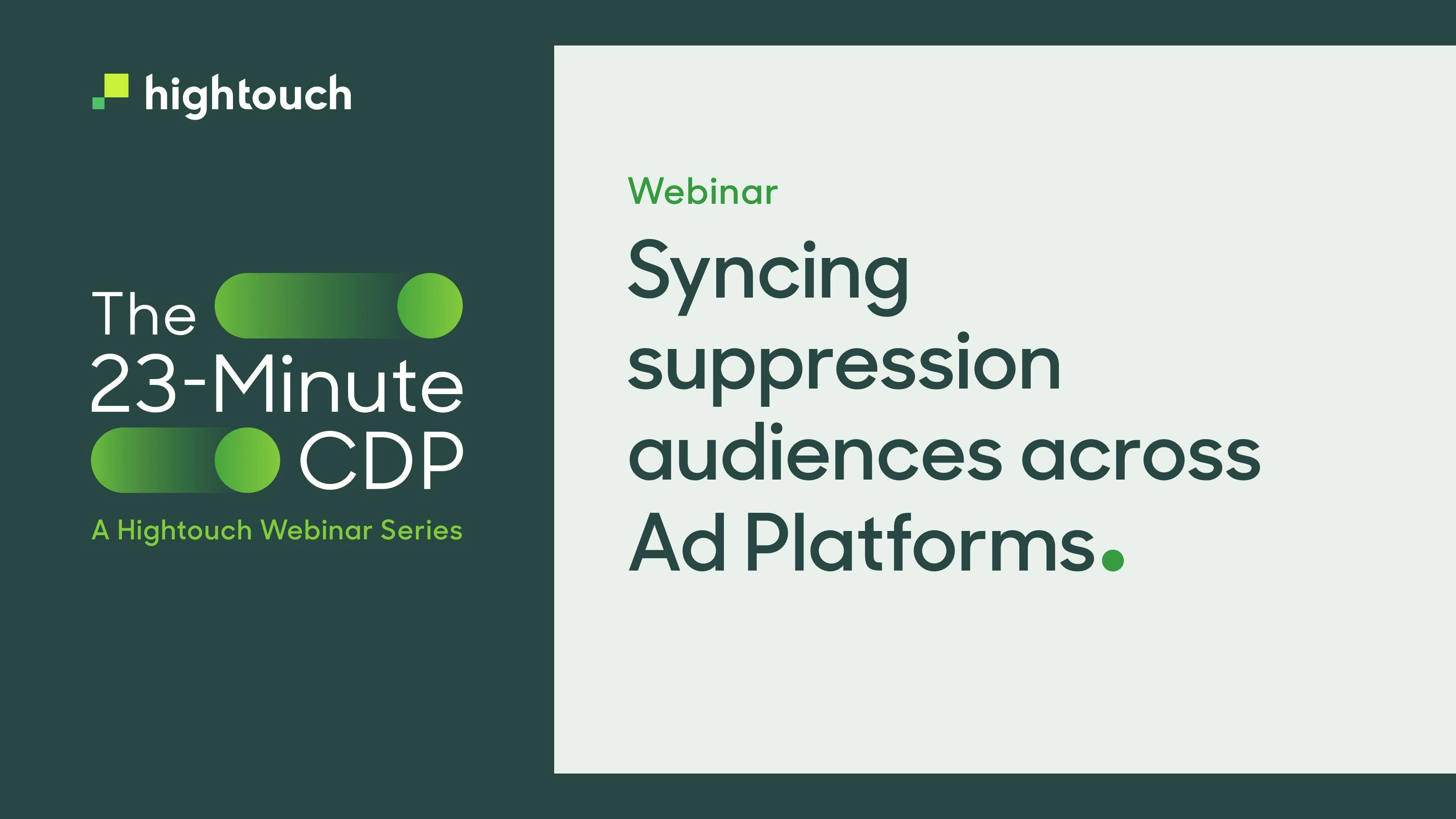 Webinar: Syncing Suppression Audiences Across Ad Platforms