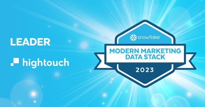 Hightouch recognized as a leader in Snowflake's Modern Marketing Data Stack Report.